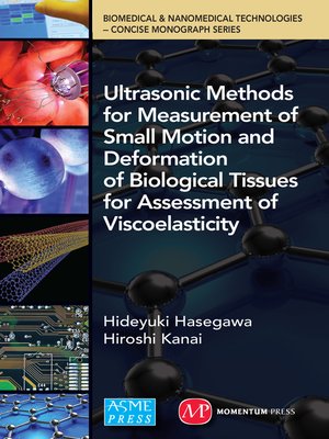 cover image of Ultrasonic Methods for Measurement of Small Motion and Deformation of Biological Tissues for Assessment of Viscoelasticity